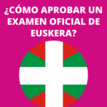 Consejos para aprobar un examen oficial de euskera: A1, A2, B1, B2, C1, B2, HABE, IVAP, EOI
