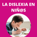 Dislexia en niños. Dificultades de Aprendizaje