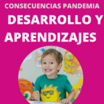 Desarrollo y aprendizajes de los niños más pequeños. Consecuencias de la Pandemia