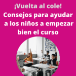 Consejos para ayudar a los niños a empezar bien el curso