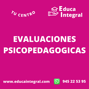 Evaluaciones psicopedagógicas en centro psicopedagógico y online