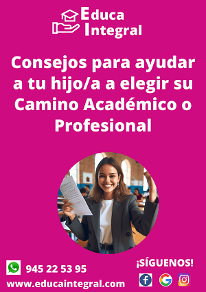 7 Efectivos Consejos para Ayudar a tu Hijo/a a Elegir su Camino Académico o Profesional