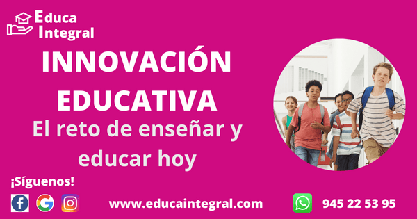 En Educa Integral apostamos con la innovación educativa